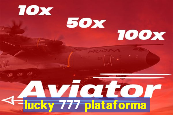 lucky 777 plataforma